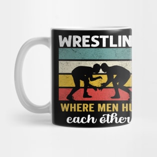 Wrestling where men hug each other - funny Mug